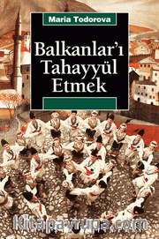 Balkanlar'ı Tahayyül Etmek
