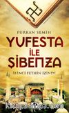 Yufesta ile Şibenza & İkinci Fethin İzinde