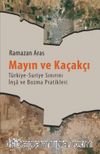 Mayın ve Kaçakçı & Türkiye-Suriye Sınırını İnşa ve Bozma Pratikleri
