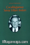 Çocukluğumun Savaş Yılları Anıları