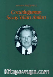 Çocukluğumun Savaş Yılları Anıları
