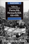 Türkiye'de Sosyal Demokrasi / Particilik, Hemşehrilik, Alevilik