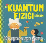 İlk Kuantum Fiziği Kitabım