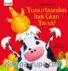 Yumurtasından İnek Çıkan Tavuk
