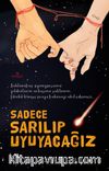 Sadece Sarılıp Uyuyacağız