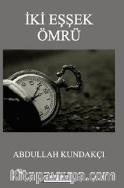 İki Eşek Ömrü