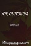 Yok Oluyorum