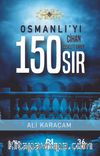 Osmanlı'yı Cihan Devleti Yapan 150 Sır