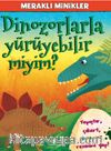 Dinozorlarla Yürüyebilir miyim? / Meraklı Minikler