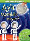 Ay'a Taşınabilir miyim? / Meraklı Minikler