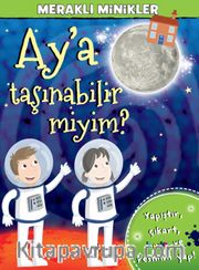 Ay'a Taşınabilir miyim? / Meraklı Minikler