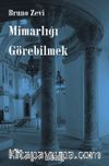 Mimarlığı Görebilmek  
