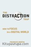 The Distraction Trap & How to Focus in a Digital World