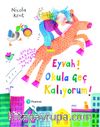 Eyvah Okula Geç Kalıyorum (3+ Yaş)