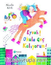 Eyvah Okula Geç Kalıyorum (3+ Yaş)