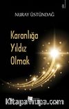 Karanlığa Yıldız Olmak