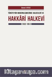 Türkiye'nin Modernleşmesinde Halkevleri ve Hakkari Halkevi (1932-1951)