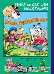 Küçük Tiyatrocular! / Pınar ile Çakıl'ın Maceraları