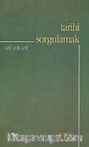 Tarihi Sorgulamak