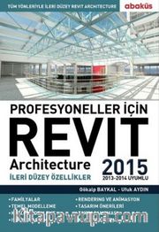 Profesyoneller İçin Revit Architecture 2015 <br /> İleri Düzey Özellikler