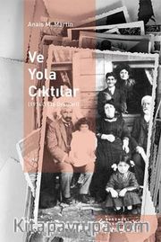 Ve Yola Çıktılar (1914-1919 Öyküleri)