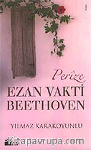 Perize, Ezan Vakti Beethoven
