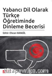 Yabancı Dil Olarak Türkçe Öğretiminde Dinleme Becerisi