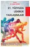 21. Yüzyılda Liderlik Yaklaşımları
