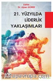 21. Yüzyılda Liderlik Yaklaşımları