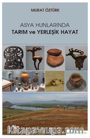 Asya Hunlarında Tarım ve Yerleşik Hayat