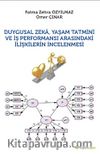 Duygusal Zeka, Yaşam Tatmini ve İş Performansı Ararındaki İlişkilerin İncelenmesi