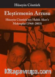 Eleştirmenin Arzusu <br /> Hüseyin Cöntürk'ten Haluk Aker'e Mektuplar (1968-2003)