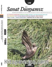 Sanat Dünyamız İki Aylık Kültür ve Sanat Dergisi Sayı:146 Mayıs-Haziran 2015