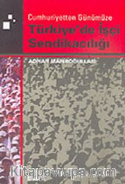 Türkiye'de İşçi Sendikacılığı