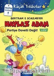 Haylaz Adam Partiye Davetli Değil!