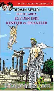 Ece ile Arda Ege'den Eski Kentler ve Efsaneler