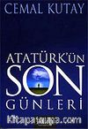Atatürk'ün Son Günleri