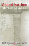 Nietzsche İle Diyalog / Denemeler 1961-2000