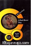 A Dark Brown Dog