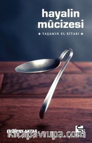 Hayalin Mucizesi Yaşamın El Kitabı