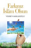 Farkınız İslam Olsun