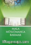 Mala Müslümanca Bakmak