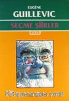 Seçme Şiirler/ Eugene Guilleviç