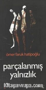 Parçalanmış Yalnızlık