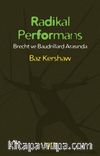 Radikal Performans & Brecht ve Baudrillard Arasında