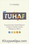 Tuhaf & Sosyal Açıdan Tuhaf Olmanın ve Bunun Neden Harika Olduğunun Bilimi