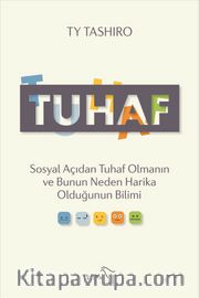 Tuhaf <br /> Sosyal Açıdan Tuhaf Olmanın ve Bunun Neden Harika Olduğunun Bilimi