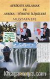 Afrika'yı Anlamak ve Afrika-Türkiye İlişkileri