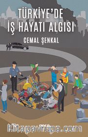 Türkiye'de İş Hayatı Algısı
