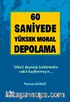 60 Saniyede Moral Depolama